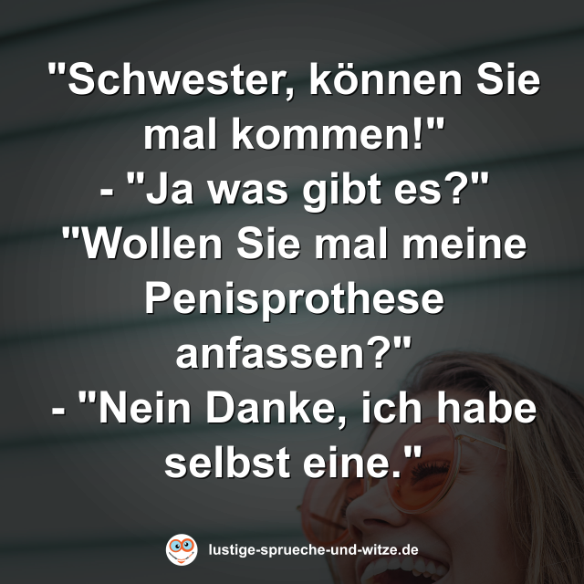 "Schwester, k&ouml;nnen Sie mal kommen!"