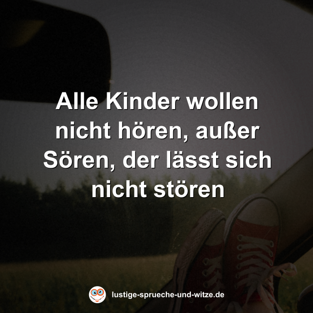 Alle Kinder wollen nicht h&ouml;ren, au&szlig;er S&ouml;ren, der l&auml;sst sich nicht st&ouml;ren