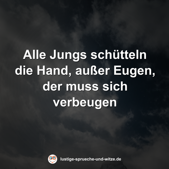 Alle Jungs sch&uuml;tteln die Hand, au&szlig;er Eugen, der muss sich verbeugen