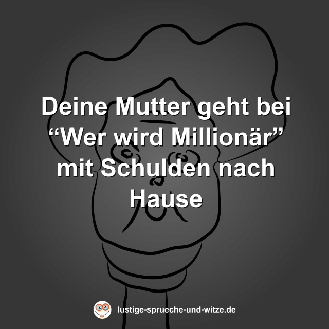 Deine Mutter geht bei &ldquo;Wer wird Million&auml;r&rdquo; mit Schulden nach Hause
