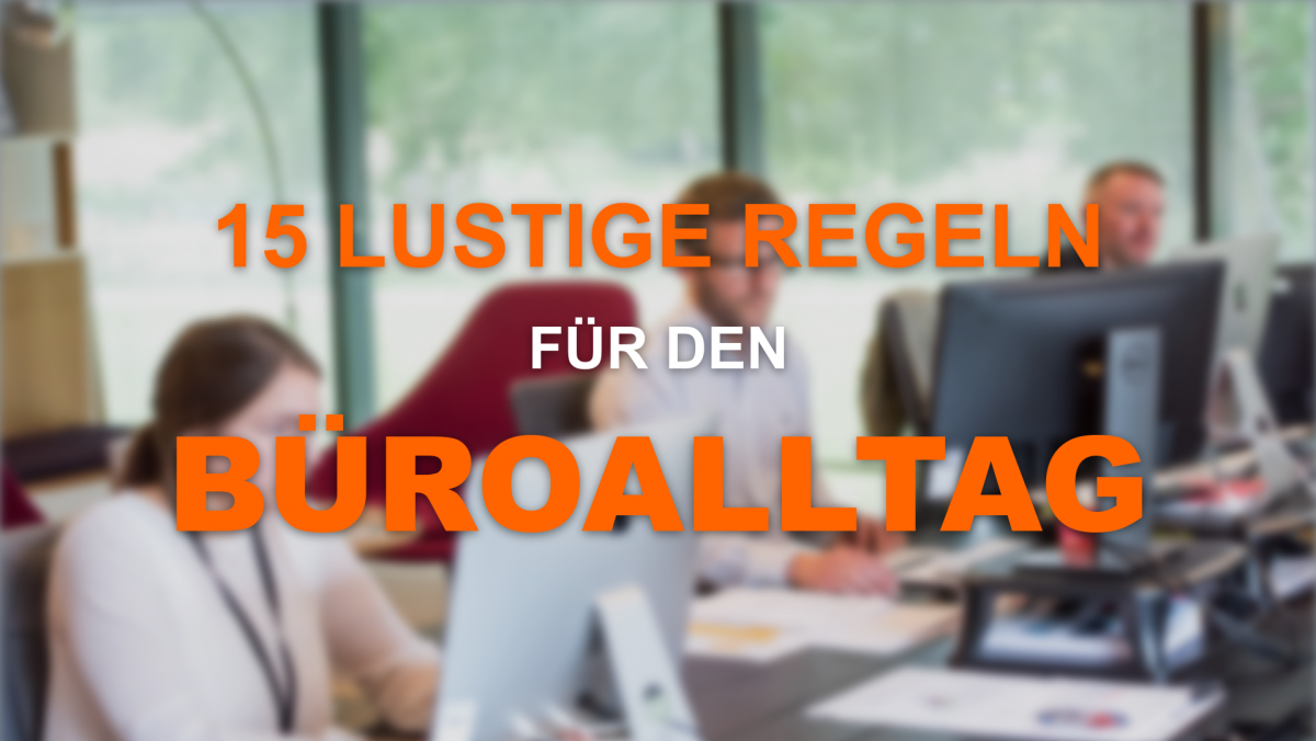 Büroregeln: 15 lustige Regeln für den Büroalltag