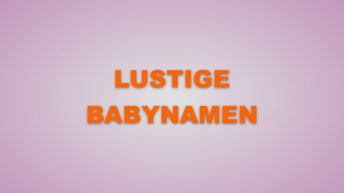 Lustige Babynamen: Die Top 10 der schrägsten Babynamen des Jahres