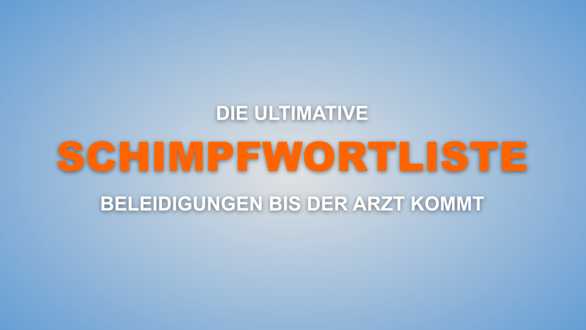 Schimpfwortliste: Fiese Beleidigungen für den Alltag