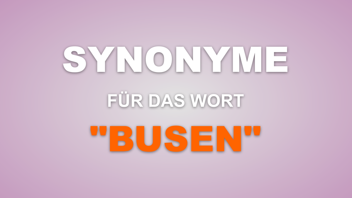 250 Synonyme für das Wort Busen